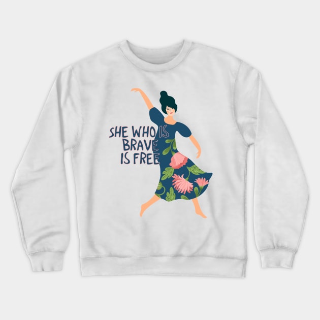 She who is brave is free Crewneck Sweatshirt by SouthPrints